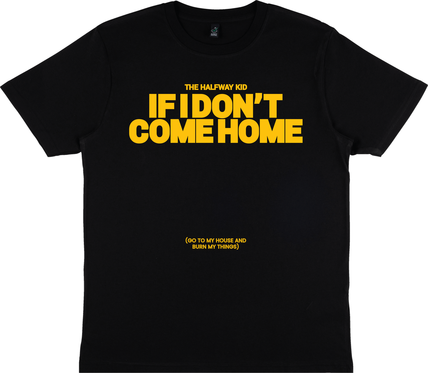 IF I DON'T COME HOME T SHIRT